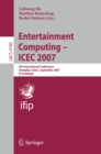 Entertainment Computing - ICEC 2007 : 6th International Conference, Shanghai, China, September 15-17, 2007, Proceedings - eBook