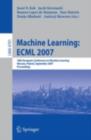 Machine Learning: ECML 2007 : 18th European Conference on Machine Learning, Warsaw, Poland, September 17-21, 2007, Proceedings - eBook
