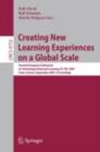 Creating New Learning Experiences on a Global Scale : Second European Conference on Technology Enhanced Learning, EC-TEL 2007, Crete, Greece, September 17-20, 2007, Proceedings - eBook