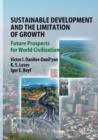 Sustainable Development and the Limitation of Growth : Future Prospects for World Civilization - eBook
