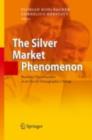 The Silver Market Phenomenon : Business Opportunities in an Era of Demographic Change - eBook