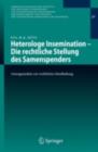 Heterologe Insemination - Die rechtliche Stellung des Samenspenders : Losungsansatze zur rechtlichen Handhabung - eBook