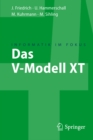 Das V-Modell XT : Fur Projektleiter und QS-Verantwortliche kompakt und ubersichtlich - eBook