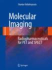 Molecular Imaging : Radiopharmaceuticals for PET and SPECT - eBook