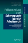 Fallsammlung zum Schwerpunktbereich Arbeitsrecht : Koalitionsrecht, Betriebsverfassungsrecht, Arbeitsgerichtliches Verfahren - eBook