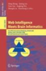 Web Intelligence Meets Brain Informatics : First WICI International Workshop, WImBI 2006, Beijing, China, December 15-16, 2006, Revised Selected and Invited Papers - eBook