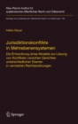 Jurisdiktionskonflikte in Mehrebenensystemen : Die Entwicklung eines Modells zur Losung von Konflikten zwischen Gerichten unterschiedlicher Ebenen in vernetzten Rechtsordnungen - eBook