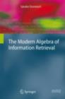 The Modern Algebra of Information Retrieval - eBook