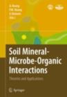 Soil Mineral -- Microbe-Organic Interactions : Theories and Applications - eBook