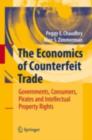 The Economics of Counterfeit Trade : Governments, Consumers, Pirates and Intellectual Property Rights - eBook