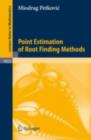 Point Estimation of Root Finding Methods - eBook