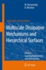 Multiscale Dissipative Mechanisms and Hierarchical Surfaces : Friction, Superhydrophobicity, and Biomimetics - eBook