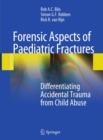 Forensic Aspects of Pediatric Fractures : Differentiating Accidental Trauma from Child Abuse - eBook