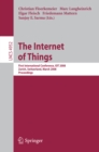 The Internet of Things : First International Conference, IOT 2008, Zurich, Switzerland, March 26-28, 2008, Proceedings - eBook