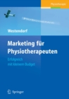Marketing fur Physiotherapeuten : Erfolgreich mit kleinem Budget - eBook