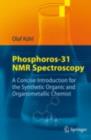 Phosphorus-31 NMR Spectroscopy : A Concise Introduction for the Synthetic Organic and Organometallic Chemist - eBook