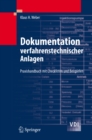 Dokumentation verfahrenstechnischer Anlagen : Praxishandbuch mit Checklisten und Beispielen - eBook