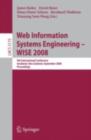 Web Information Systems Engineering - WISE 2008 : 9th International Conference, Auckland, New Zealand, September 1-3, 2008, Proceedings - eBook