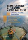 Climate Change in Eurasian Arctic Shelf Seas : Centennial Ice Cover Observations - eBook