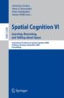 Spatial Cognition VI. Learning, Reasoning, and Talking about Space : International Conference Spatial Cognition 2008, Freiburg, Germany, September 15-19, 2008. Proceedings - eBook