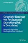 Steuerliche Forderung von Forschung und Entwicklung (FuE) in Deutschland : Okonomische Begrundung, Handlungsbedarf und Reformbedarf - eBook