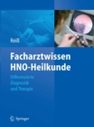 Facharztwissen HNO-Heilkunde : Differenzierte Diagnostik und Therapie - eBook