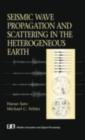 Seismic Wave Propagation and Scattering in the Heterogenous Earth - eBook