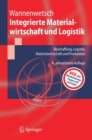 Integrierte Materialwirtschaft und Logistik : Beschaffung, Logistik, Materialwirtschaft und Produktion - eBook