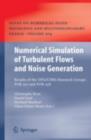 Numerical Simulation of Turbulent Flows and Noise Generation : Results of the DFG/CNRS Research Groups FOR 507 and FOR 508 - eBook