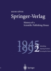 Springer-Verlag: History of a Scientific Publishing House : Part 2: 1945 - 1992. Rebuilding - Opening Frontiers - Securing the Future - eBook