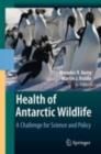Health of Antarctic Wildlife : A Challenge for Science and Policy - eBook
