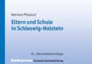 Eltern und Schule in Schleswig-Holstein : Informationsbroschure mit Rechts- und Verwaltungsvorschriften und einer erlauternden Einfuhrung - eBook