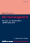 Krisenmanagement : Planung und Organisation von Krisenstaben - eBook