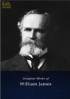 Complete works of William James : Text, Summary, Motifs and Notes (Annotated) - eBook