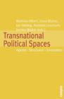 Transnational Political Spaces : Agents - Structures - Encounters - Book