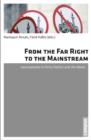 From the Far Right to the Mainstream : Islamophobia in Party Politics and the Media - Book
