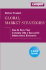 Global Market Strategies : How to Turn Your Company into a Successful International Enterprise - Book