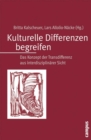 Kulturelle Differenzen begreifen : Das Konzept der Transdifferenz aus interdisziplinarer Sicht - eBook