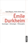 Emile Durkheim : Soziologie - Ethnologie - Philosophie - eBook