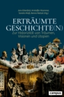 Ertraumte Geschichte(n) : Zur Historizitat von Traumen, Visionen und Utopien - eBook