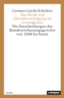 Das Recht auf Gleichberechtigung im Grundgesetz : Die Entscheidungen des Bundesverfassungsgerichts von 1949 bis heute - eBook