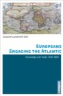 Europeans Engaging the Atlantic : Knowledge and Trade, 1500-1800 - Book