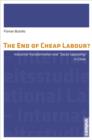 The End of Cheap Labour? : Industrial Transformation and "Social Upgrading" in China - Book