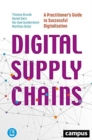 Digital Supply Chains - A Practitioner's Guide to Successful Digitalization - Book