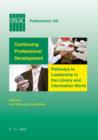 Continuing Professional Development: Pathways to Leadership in the Library and Information World - eBook