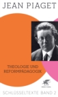 Theologie und Reformpadagogik (Schlusseltexte in 6 Banden, Bd. 2) : Schlusseltexte Band 2 - eBook