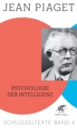 Psychologie der Intelligenz (Schlusseltexte in 6 Banden, Bd. 4) : Schlusseltexte Band 4 - eBook