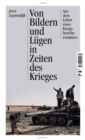 Von Bildern und Lugen in Zeiten des Krieges - eBook