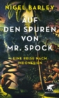 Auf den Spuren von Mr. Spock : Eine Reise nach Indonesien - eBook