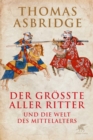 Der grote aller Ritter : und die Welt des Mittelalters - eBook